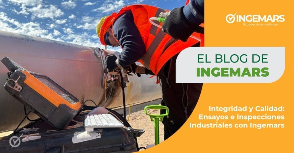 ENSAYOS E INSPECCIONES INDUSTRIALES - Ingemars