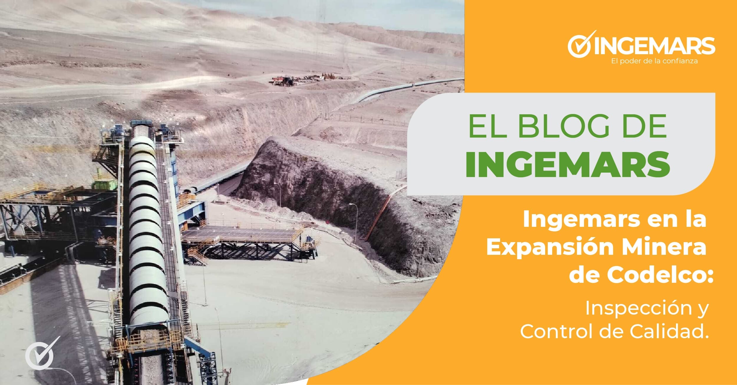 Expansión Minera de Codelco: Inspección y Control de Calidad - Ingemars